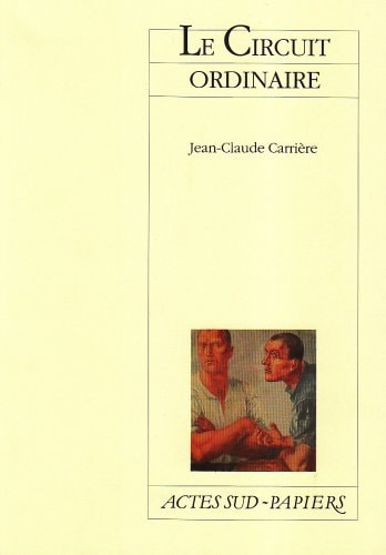 LE CIRCUIT ORDINAIRE, de Jean-Claude Carrière | portada del libro
