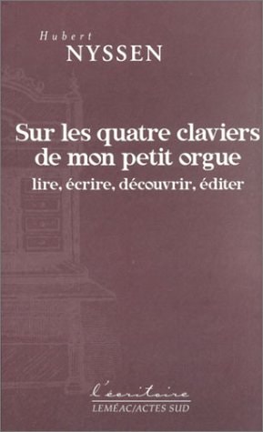 SUR LES QUATRE CLAVIERS DE MON PETIT ORGUE, de Hubert Nyssen | portada del libro