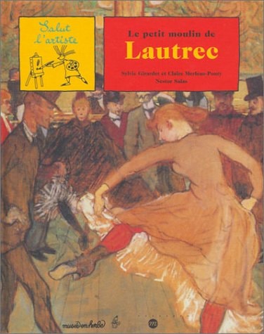 E PETIT MOULIN DE LAUTREC, de Sylvie Girardet | portada del libro
