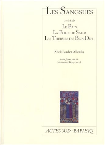 LES SANGSUES SUIVI DE LE PAIN LA FOLIE DE SALIM LES, de Alloula | portada del libro