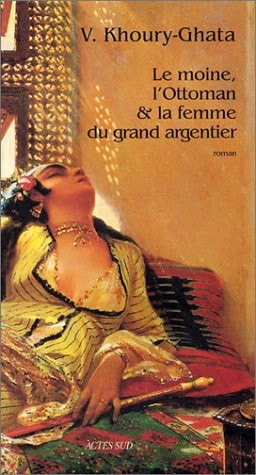 LE MOINE, L'OTTOMAN ET LA FEMME DU GRAND ARGENTIER, de Khoury-ghata | portada del libro