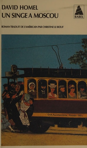 UN SINGE A MOSCOU, de David Homel | portada del libro