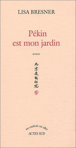 PEKIN EST MON JARDIN, de Lisa Bresner | portada del libro