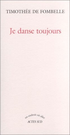 JE DANSE TOUJOURS, de Timothée de Fombelle | portada del libro