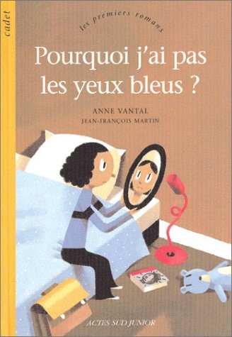 POURQUOI JAI PAS LES YEUX BLEUS, de Anne Vantal | portada del libro