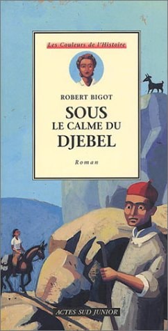 SOUS LE CALME DU DJEBEL, de Robert Bigot | portada del libro