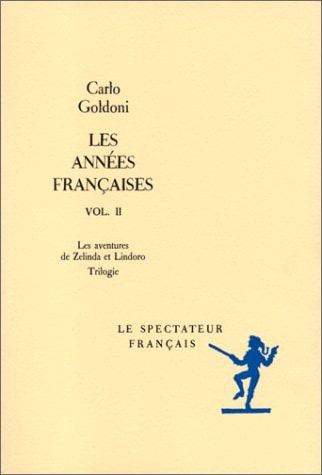 LES ANNEES FRANCAISES, TOME 2 LES AVENTURES DE ZELINDA ET LI, de Carlo Goldoni | portada del libro