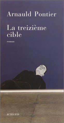 LA TREIZIEME CIBLE, de Arnauld Pontier | portada del libro