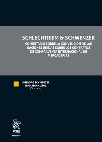 Schlechtriem & Schwenzer Comentario sobre la Convención de las Naciones Unidas sobre los Contratos d, de Schwenzer | portada 