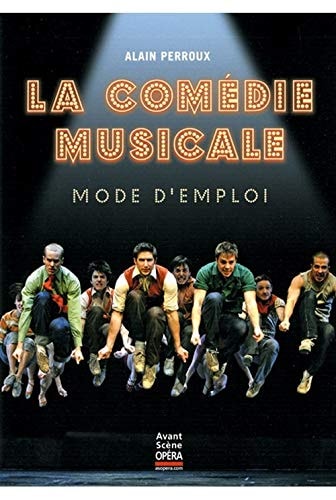 LA COMEDIE MUSICALE MODE D'EMPLOI, de Alain Perroux | portada del libro