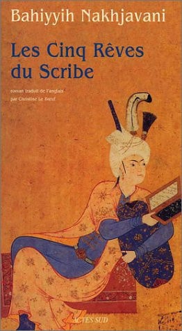 LES CINQ REVES DU SCRIBE, de Bahiyyih Nakhjavani | portada del libro