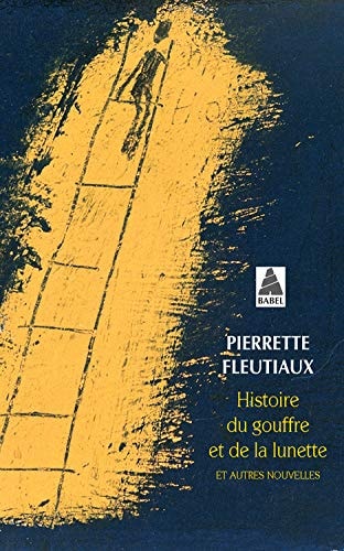 HISTOIRE DU GOUFFRE ET DE LA LUNETTE, de Pierrette Fleutiaux | portada del libro