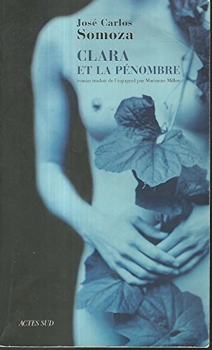 CLARA ET LA PENOMBRE, de José Carlos Somoza | portada del libro