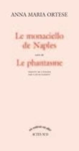 LE MONACIELLO DE NAPLES SUIVI DE LE PHANTASME, de Anna Maria Ortese | portada del libro