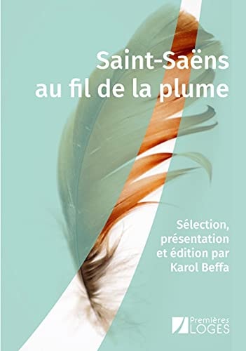 SAINT-SAENS AU FIL DE LA PLUME, de Camille Saint-Saëns | portada del libro