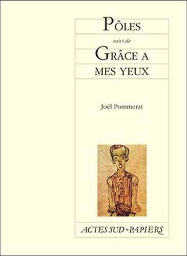 POLES SUIVI DE GRACE A MES YEUX, de Joël Pommerat | portada del libro