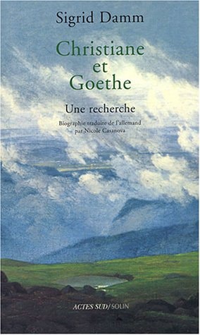 CHRISTIANE ET GOETHE, de Sigrid Damm | portada del libro