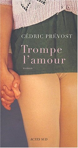 TROMPE LAMOUR, de Cédric Prévost | portada del libro