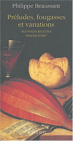 PRELUDES FOUGASSES ET VARIATIONS, de Philippe Beaussant | portada del libro