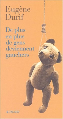 DE PLUS EN PLUS DE GENS DEVIENNENT GAUCHERS, de Eugène Durif | portada del libro