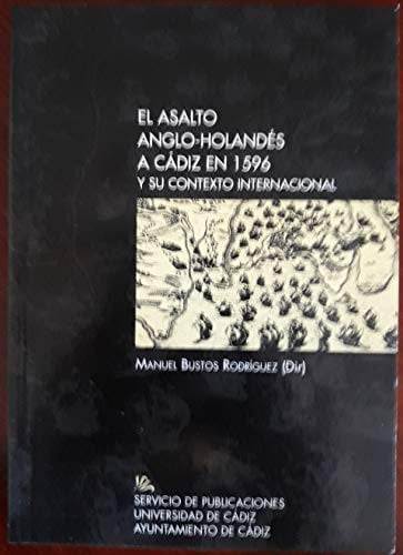 Asalto anglo-holandés a Cádiz en 1596 y su contexto internacional, de CURSO DE VERANO (UNIVERSIDAD DE CADIZ) ( | portada del 