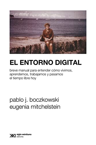 EL ENTORNO DIGITAL, de Pablo J. Boczkowski | portada del libro