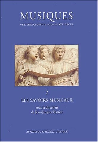 MUSIQUES UNE ENCYCLOPEDIE POUR LE XXIE SIECLE T. 2, de Jean-Jacques Nattiez | portada del libro