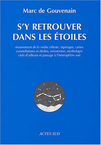 S'Y RETROUVER DANS LES ETOILES, de Marc de Gouvenain | portada del libro