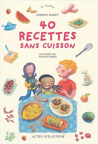QUARANTE RECETTES SANS CUISSON, de Corinne Albaut | portada del libro