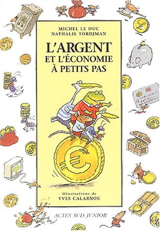 L'ARGENT ET L'ECONOMIE A PETITS PAS, de Michel Le Duc | portada del libro