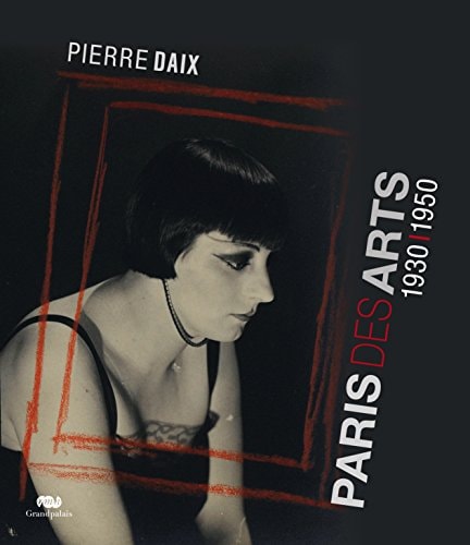 PARIS DES ARTS 1930-1954, de Daix pierre | portada del libro
