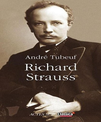 RICHARD STRAUSS, de André Tubeuf | portada del libro