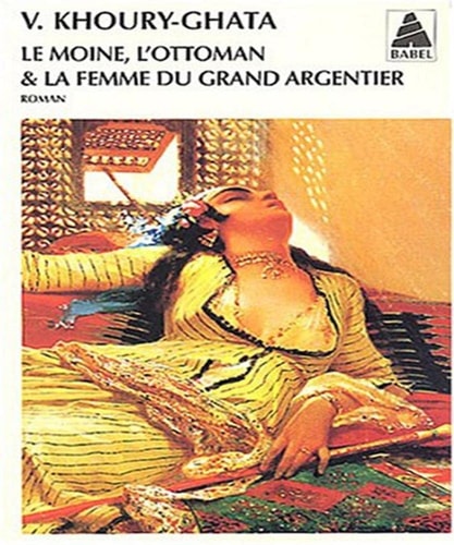 LE MOINE, L'OTTOMAN ET LA FEMME DU GRAND ARGENTIER, de Vénus Khoury-Ghata | portada del libro