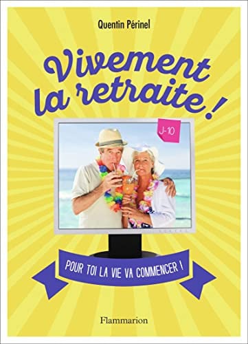 IVEMENT LA RETRAITE!, de PERINEL QUENTIN | portada del libro