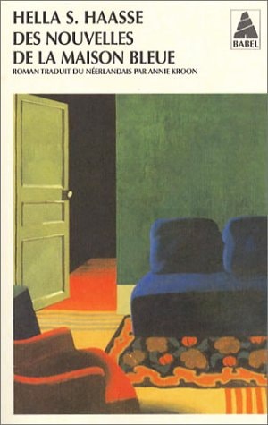 DES NOUVELLES DE LA MAISON BLEUE, de Hella S. Haasse | portada del libro