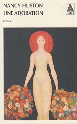 UNE ADORATION, de Nancy Huston | portada del libro