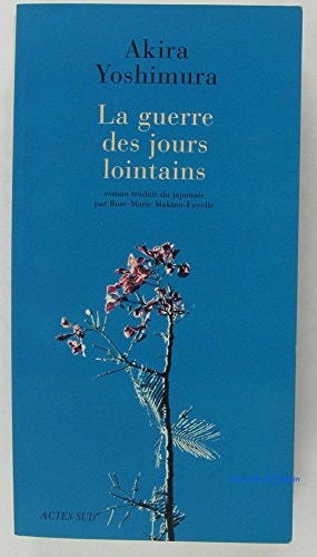 LA GUERRE DES JOURS LOINTAINS, de 吉村昭 | portada del libro