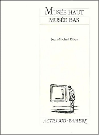 MUSEE HAUT MUSEE BAS, de Jean-Michel Ribes | portada del libro