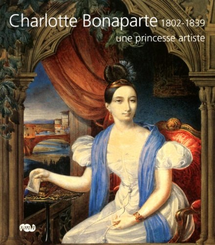 HARLOTTE BONAPARTE 1802-1839, de Musée national des Châteaux de Malmaison et de Bois-Préau (Rueil-Malmaison | portada del lib