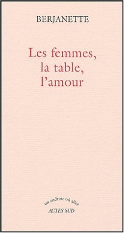LES FEMMES, LA TABLE, L'AMOUR, de Berjanette | portada del libro
