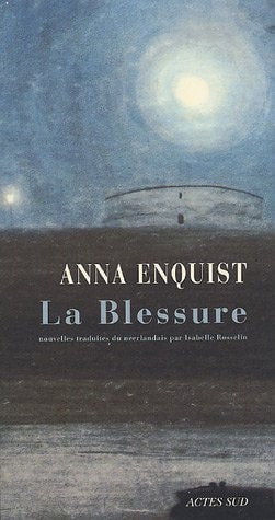 LA BLESSURE, de Anna Enquist | portada del libro
