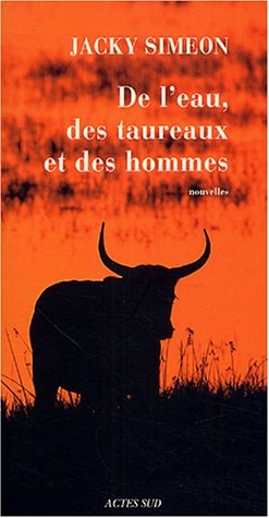 DE L'EAU, DES TAUREAUX ET DES HOMMES, de Jacky Simeon | portada del libro