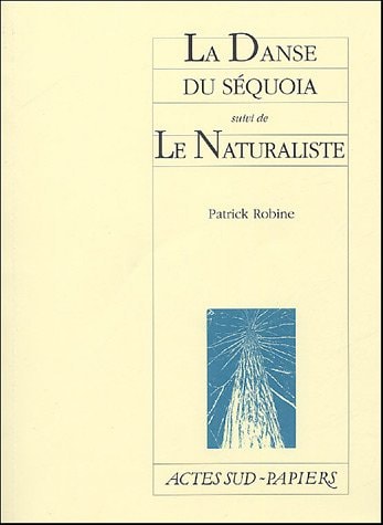 LA DANSE DU SEQUOIA SUIVI DE LE NATURALISTE, de Patrick Robine | portada del libro