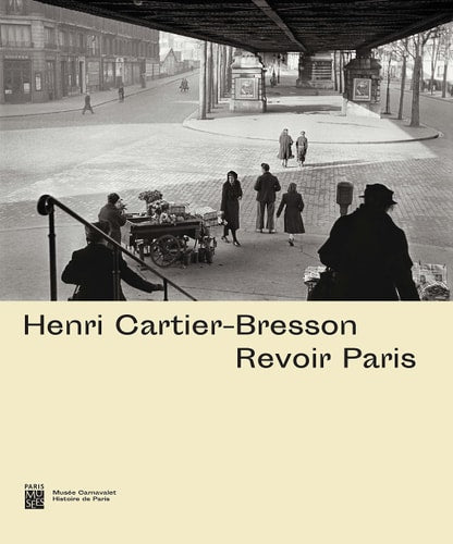 ENRI CARTIER-BRESSON : REVOIR PARIS, de Anne de Mondenard | portada del libro