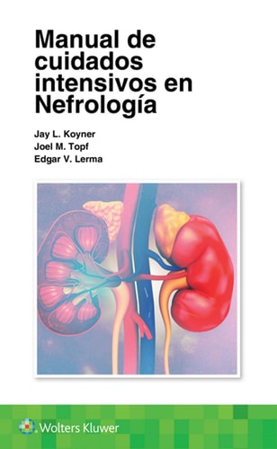 MANUAL DE CUIDADOS INTENSIVOS EN NEFROLOGIA, de JAY L KOYNER | portada del libro
