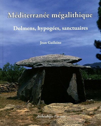MEDITERRANEE MEGALITHIQUE DOLMENS, HYPOGEES, SANCTUAIRES, de Jean-Claude Golvin | portada del libro