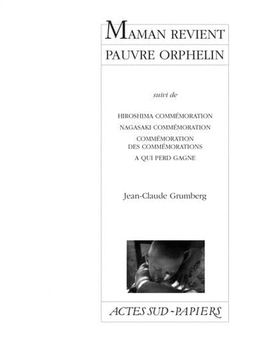 MAMAN REVIENT PAUVRE ORPHELIN SUIVI DE QUATRE COMMEMORATIONS, de Jean-Claude Grumberg | portada del libro