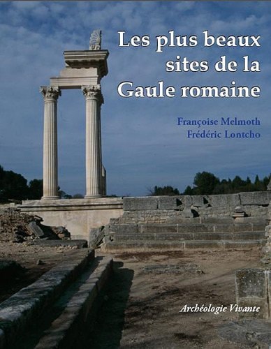 LES PLUS BEAUX SITES DE LA GAULE ROMAINE, de Françoise Melmoth | portada del libro