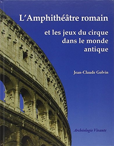 L'AMPHITHEATRE ROMAIN, de Jean-Claude Golvin | portada del libro