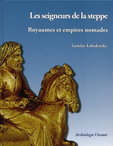 LES SEIGNEURS DE LA STEPPE, de Iaroslav Lebedynsky | portada del libro